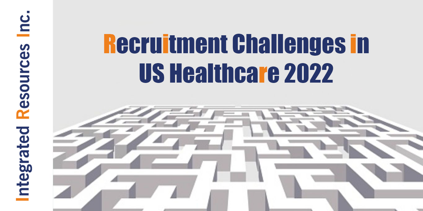 US Healthcare Recruitment Challenges in 2022