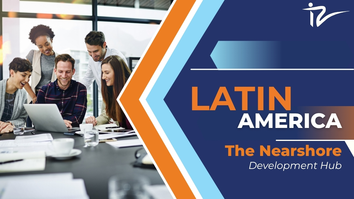 Why Latin America Is the Go-To Nearshore Hub in 2025 - IRIonline